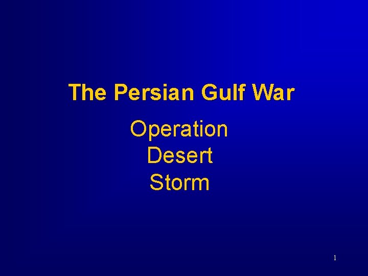 The Persian Gulf War Operation Desert Storm 1 