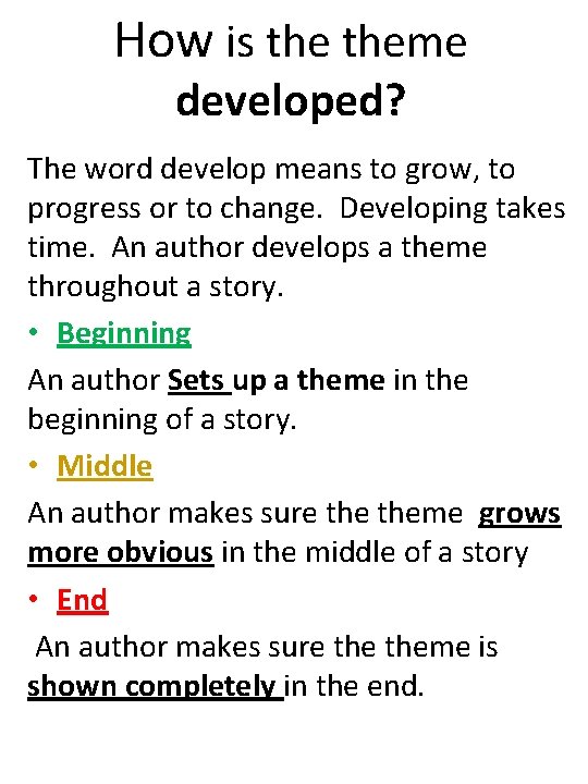 How is theme developed? The word develop means to grow, to progress or to