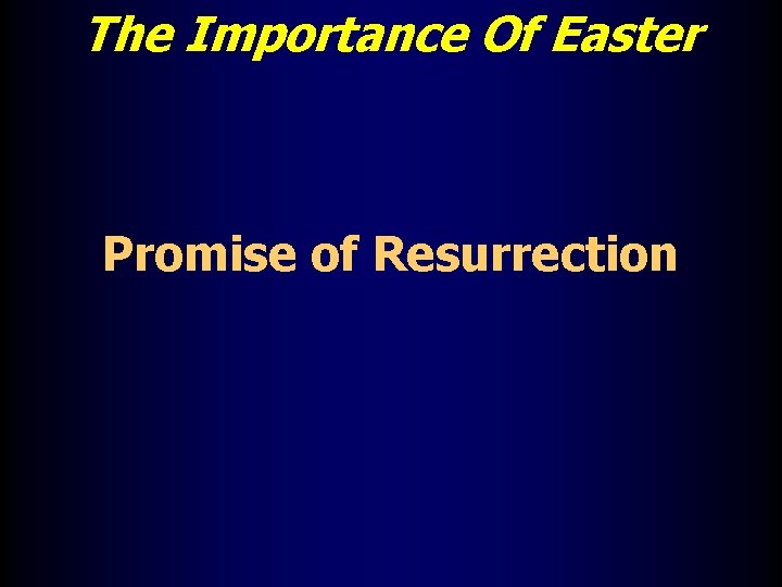 The Importance Of Easter Promise of Resurrection 