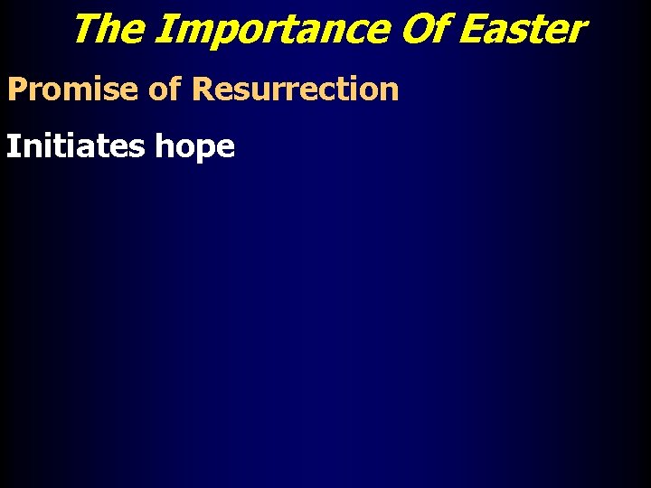 The Importance Of Easter Promise of Resurrection Initiates hope 