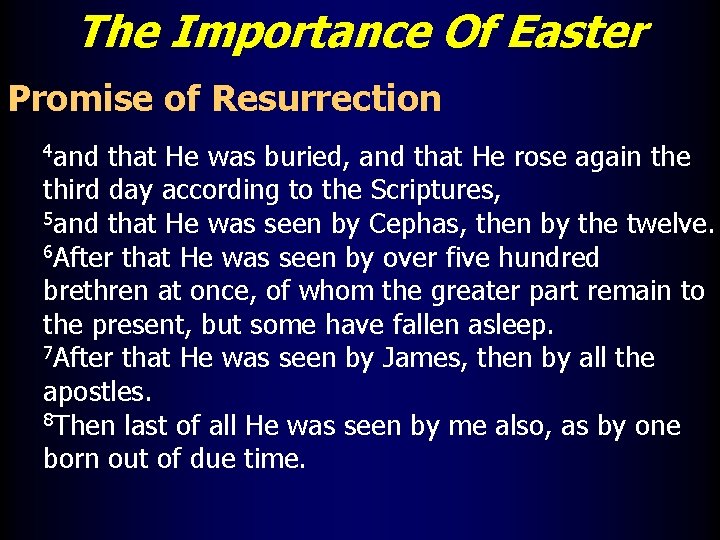 The Importance Of Easter Promise of Resurrection 4 and that He was buried, and