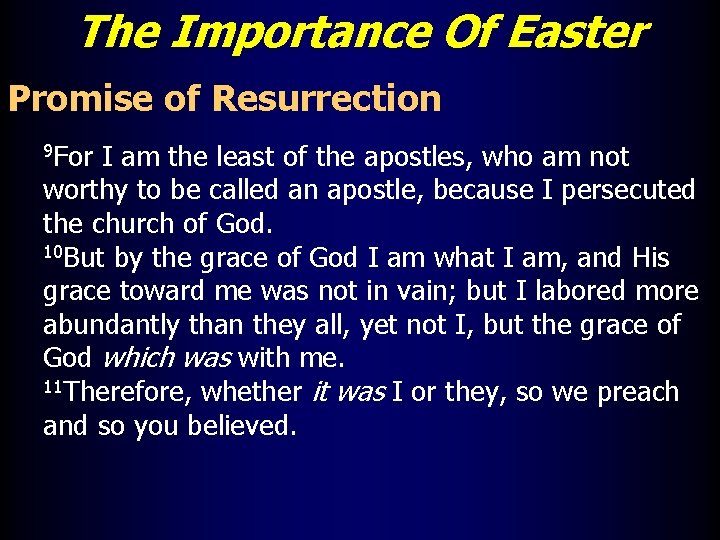 The Importance Of Easter Promise of Resurrection 9 For I am the least of