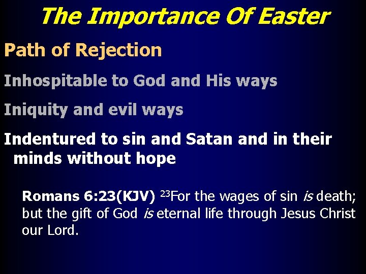 The Importance Of Easter Path of Rejection Inhospitable to God and His ways Iniquity