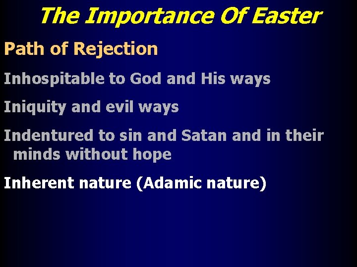 The Importance Of Easter Path of Rejection Inhospitable to God and His ways Iniquity