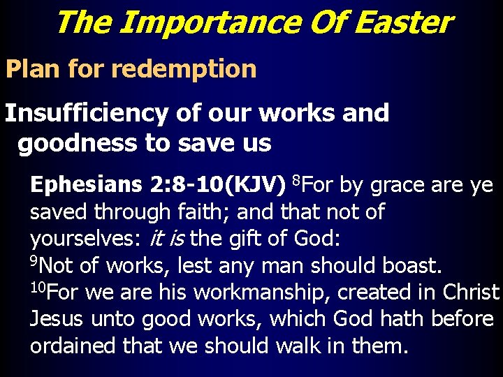 The Importance Of Easter Plan for redemption Insufficiency of our works and goodness to