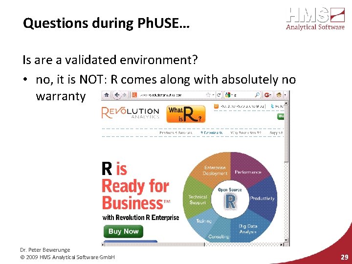 Questions during Ph. USE… Is are a validated environment? • no, it is NOT: