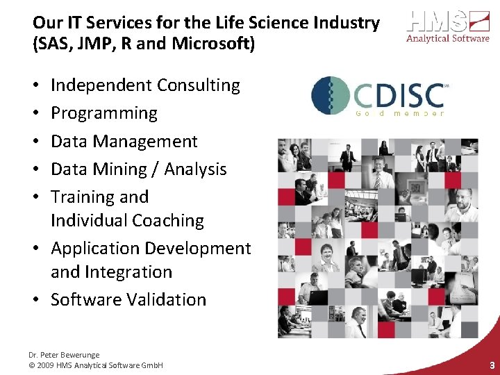 Our IT Services for the Life Science Industry (SAS, JMP, R and Microsoft) Independent