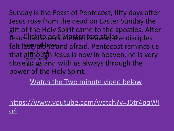 Sunday is the Feast of Pentecost, fifty days after Jesus rose from the dead