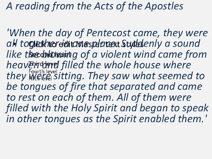 A reading from the Acts of the Apostles 'When the day of Pentecost came,