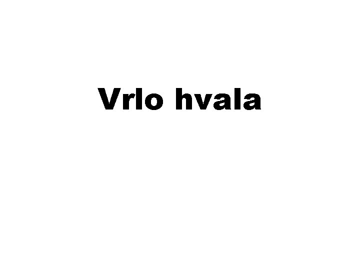 Vrlo hvala 