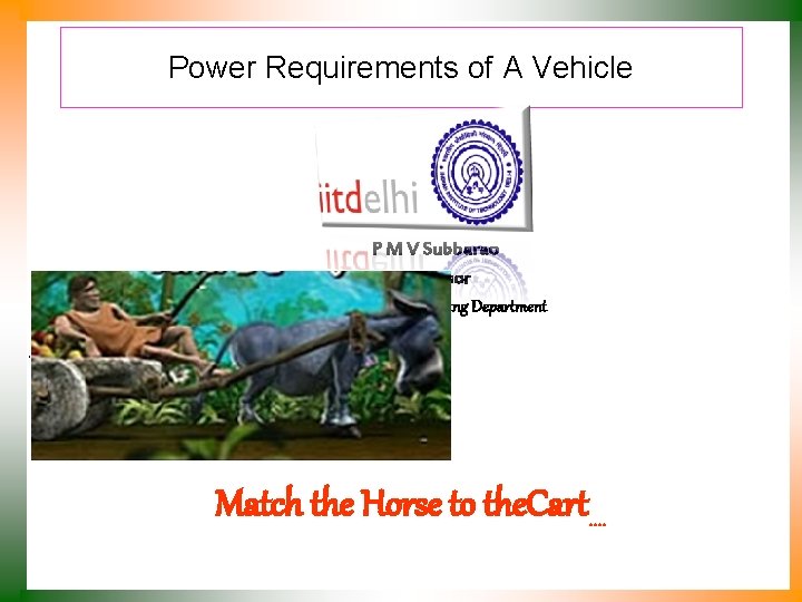 Power Requirements of A Vehicle P M V Subbarao Professor Mechanical Engineering Department Match Power Requirements of A Vehicle P M V Subbarao Professor Mechanical Engineering Department Match