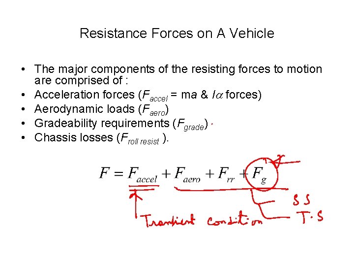 Resistance Forces on A Vehicle • The major components of the resisting forces to Resistance Forces on A Vehicle • The major components of the resisting forces to
