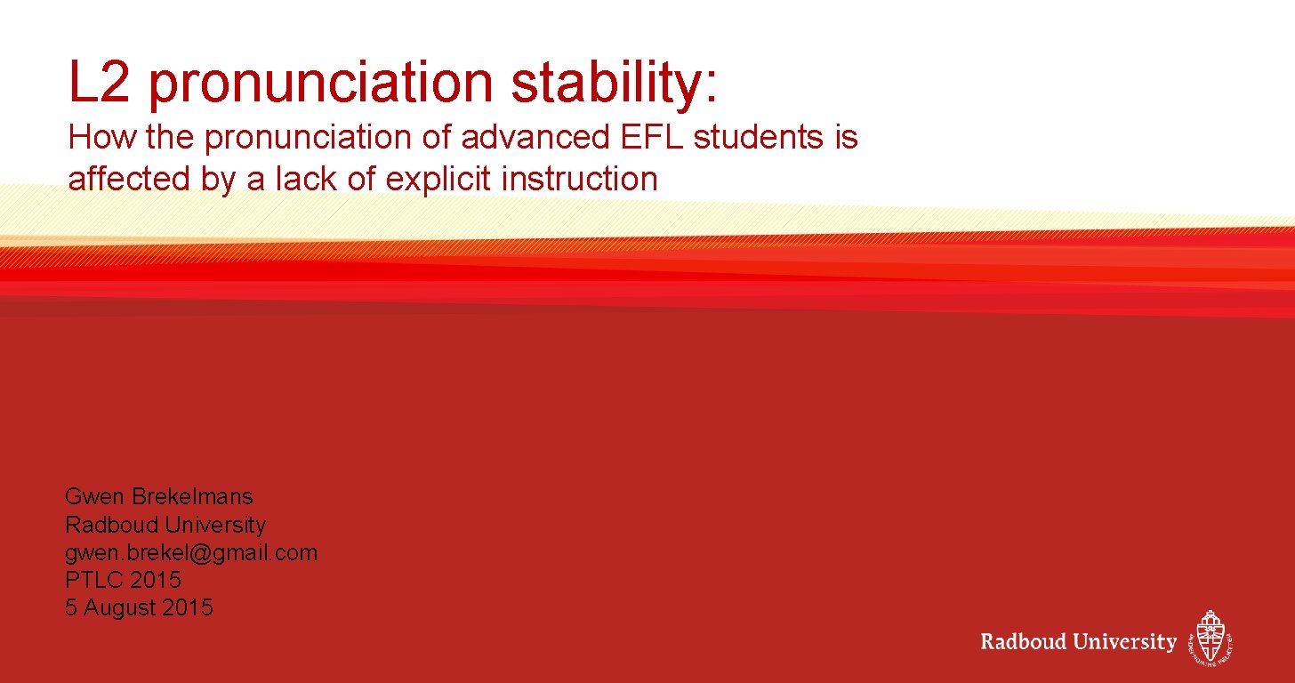 L 2 pronunciation stability: How the pronunciation of advanced EFL students is affected by