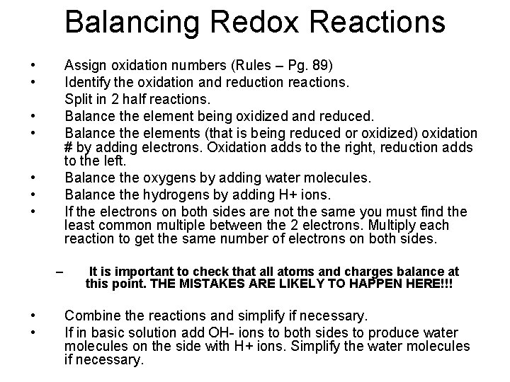 Balancing Redox Reactions • • Assign oxidation numbers (Rules – Pg. 89) Identify the