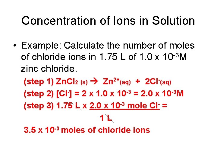 Concentration of Ions in Solution • Example: Calculate the number of moles of chloride