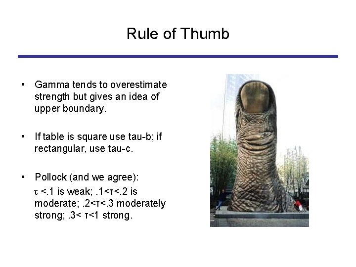 Rule of Thumb • Gamma tends to overestimate strength but gives an idea of
