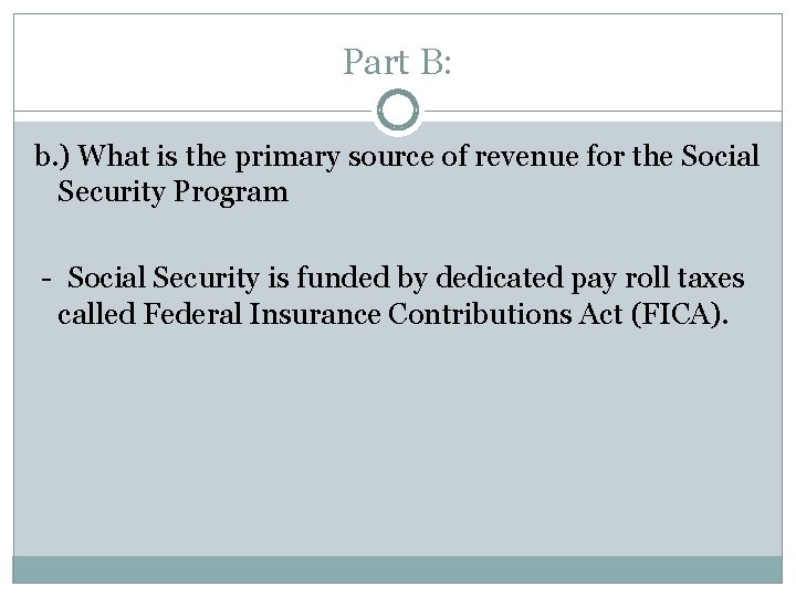 Part B: b. ) What is the primary source of revenue for the Social