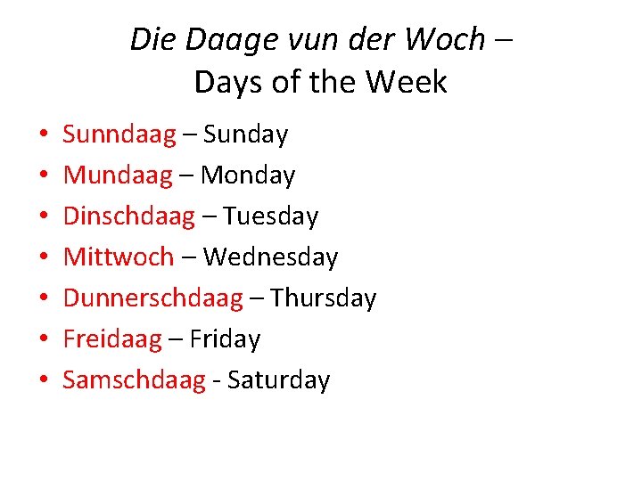 Die Daage vun der Woch – Days of the Week • • Sunndaag –