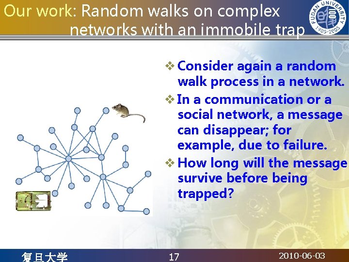 Our work: Random walks on complex networks with an immobile trap v Consider again