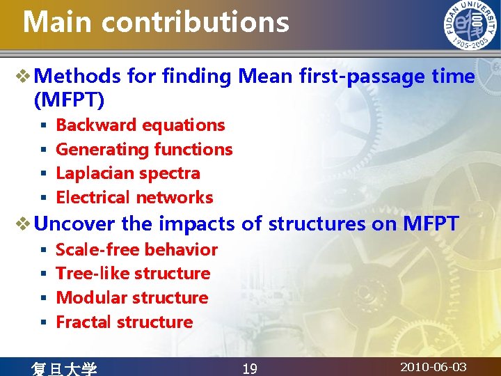 Main contributions v Methods for finding Mean first-passage time (MFPT) § § Backward equations