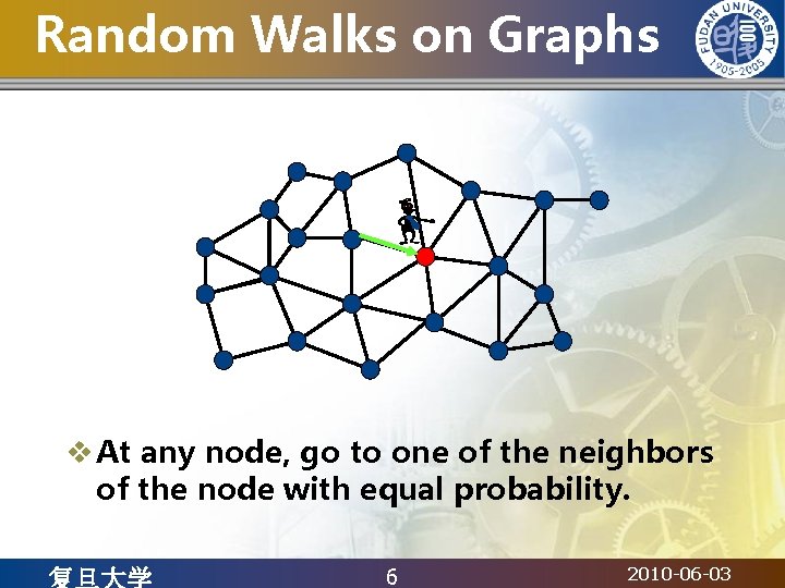 Random Walks on Graphs - v At any node, go to one of the