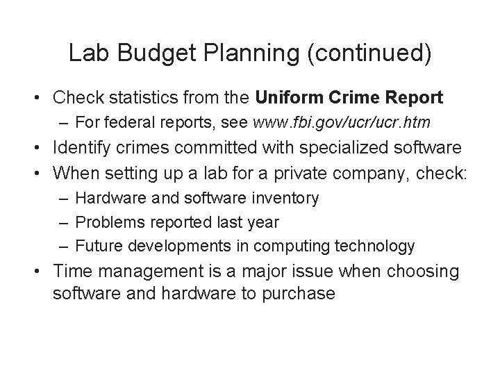 Lab Budget Planning (continued) • Check statistics from the Uniform Crime Report – For