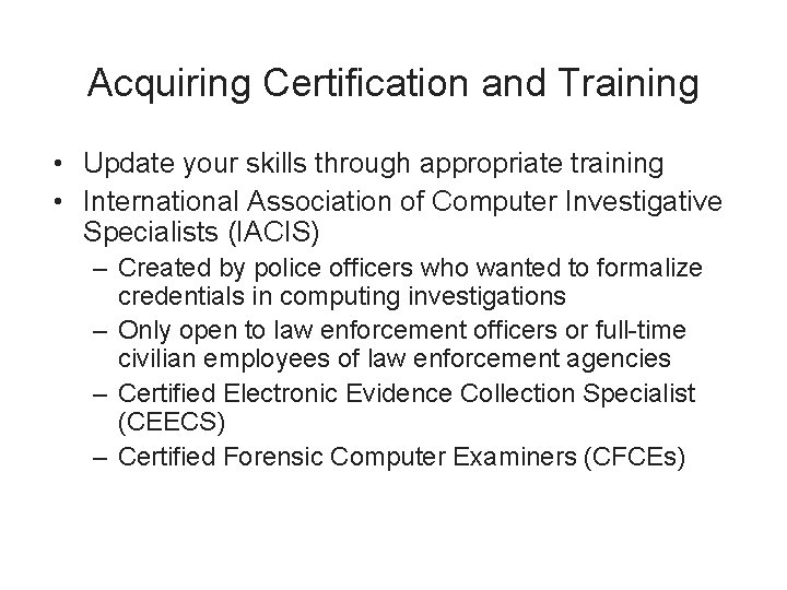 Acquiring Certification and Training • Update your skills through appropriate training • International Association