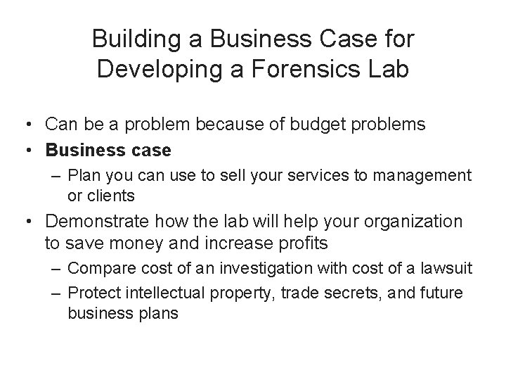 Building a Business Case for Developing a Forensics Lab • Can be a problem