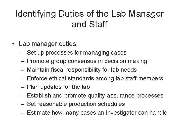 Identifying Duties of the Lab Manager and Staff • Lab manager duties: – –