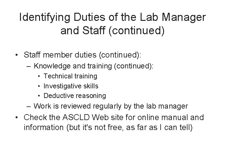 Identifying Duties of the Lab Manager and Staff (continued) • Staff member duties (continued):