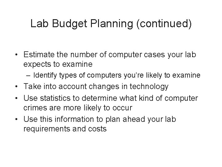 Lab Budget Planning (continued) • Estimate the number of computer cases your lab expects