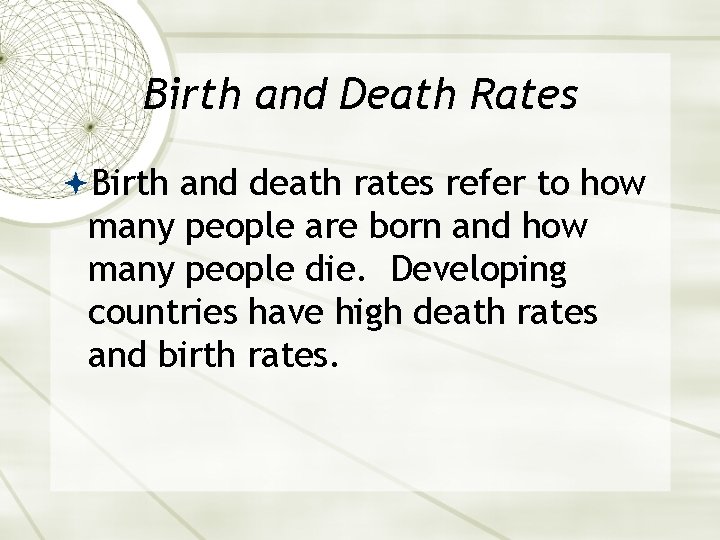 Birth and Death Rates Birth and death rates refer to how many people are