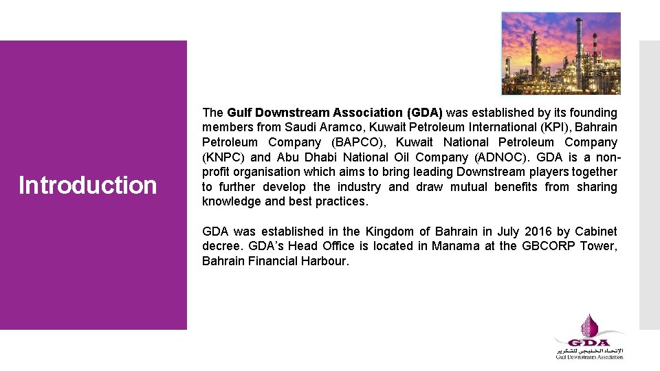 Introduction The Gulf Downstream Association (GDA) was established by its founding members from Saudi Introduction The Gulf Downstream Association (GDA) was established by its founding members from Saudi