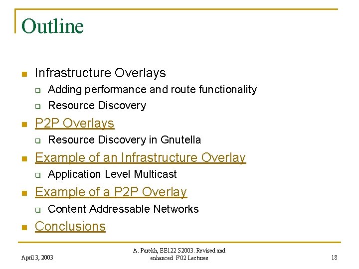 Outline n Infrastructure Overlays q q n P 2 P Overlays q n Application