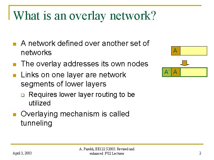 What is an overlay network? n n n A network defined over another set