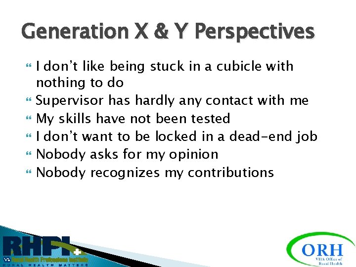 Generation X & Y Perspectives I don’t like being stuck in a cubicle with