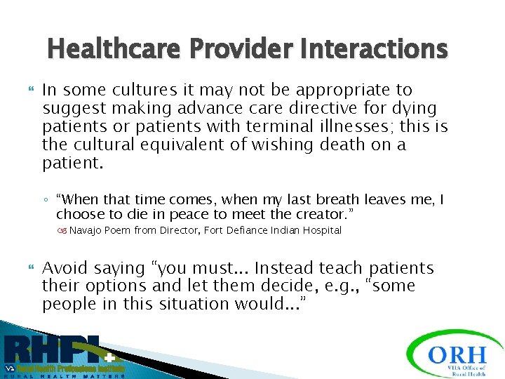 Healthcare Provider Interactions In some cultures it may not be appropriate to suggest making