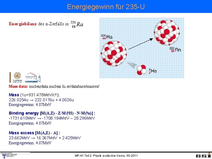 Energiegewinn für 235 -U Energiebilanz des α-Zerfalls in Mass data: nucleardata. nuclear. lu. se/database/masses/