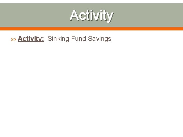 Activity Activity: Sinking Fund Savings 