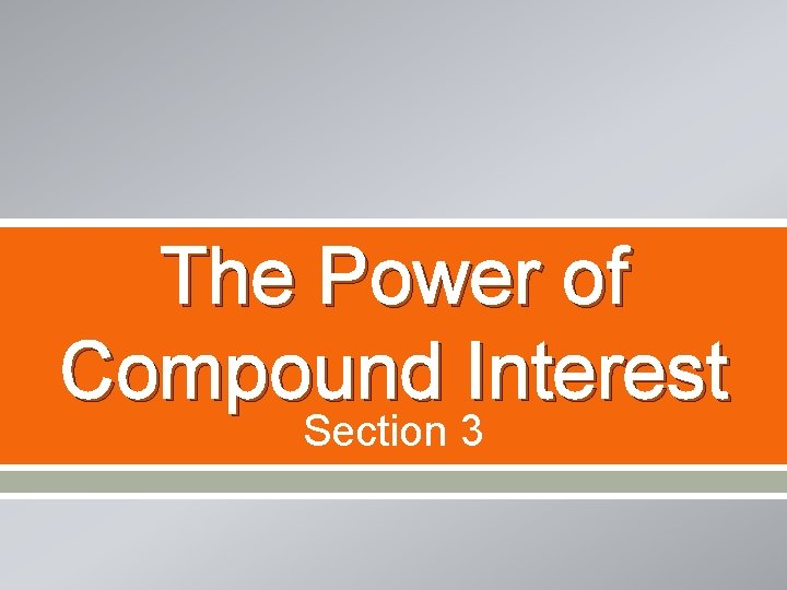 The Power of Compound Interest Section 3 