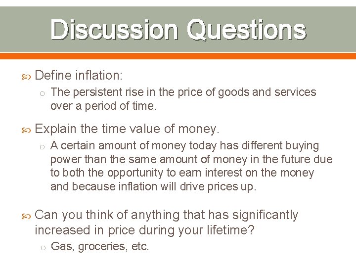Discussion Questions Define inflation: o The persistent rise in the price of goods and