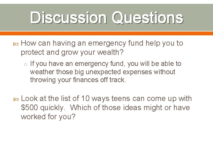 Discussion Questions How can having an emergency fund help you to protect and grow