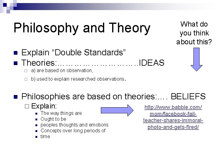 Philosophy and Theory n n n What do you think about this? Explain “Double