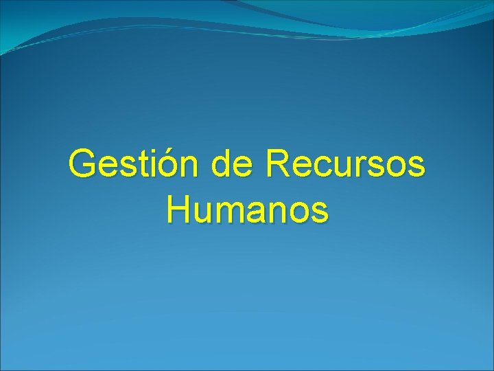 Gestión de Recursos Humanos 