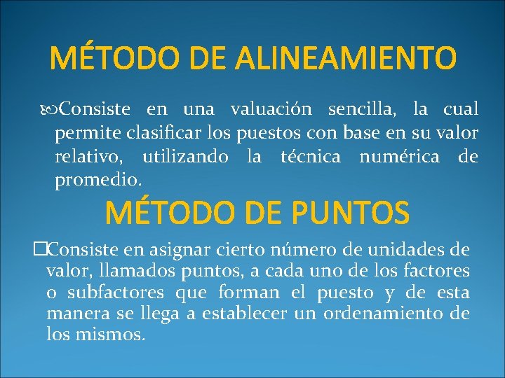 MÉTODO DE ALINEAMIENTO Consiste en una valuación sencilla, la cual permite clasificar los puestos