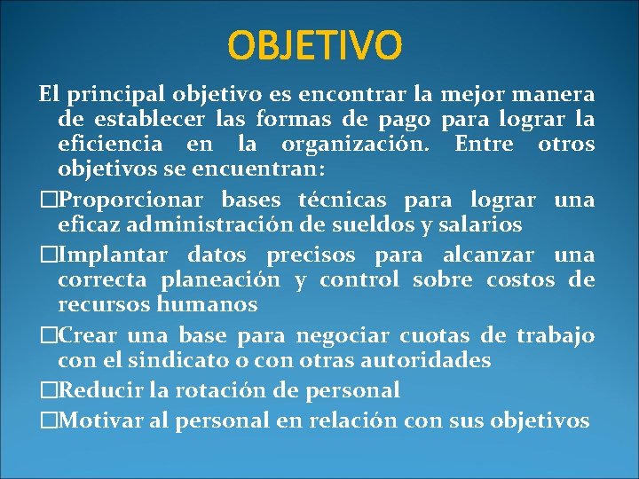 OBJETIVO El principal objetivo es encontrar la mejor manera de establecer las formas de