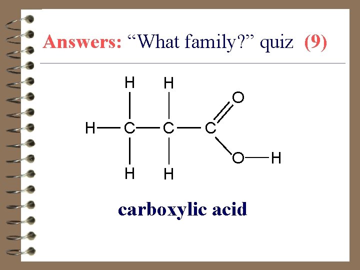 Answers: “What family? ” quiz (9) H H H C C H H O