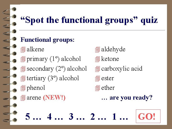 “Spot the functional groups” quiz Functional groups: 4 alkene 4 primary (1º) alcohol 4