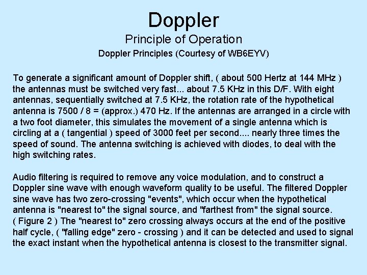 Doppler Principle of Operation Doppler Principles (Courtesy of WB 6 EYV) To generate a