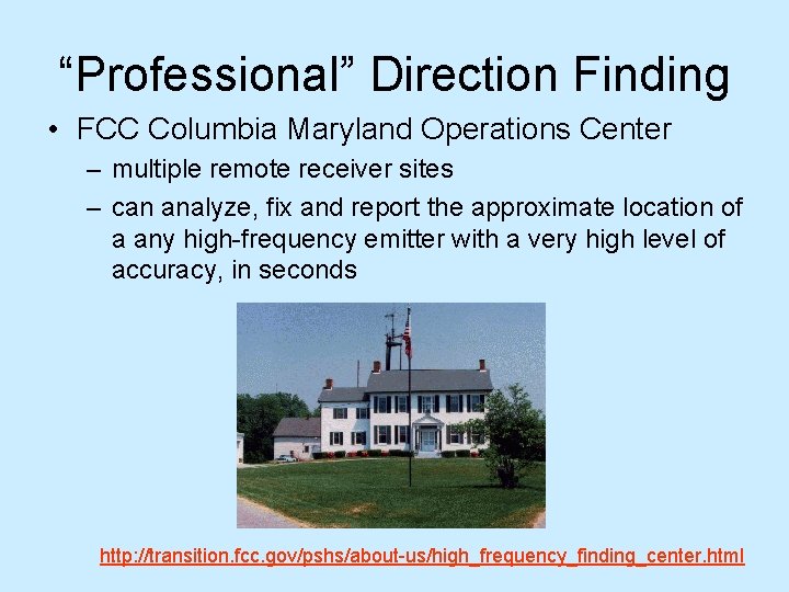 “Professional” Direction Finding • FCC Columbia Maryland Operations Center – multiple remote receiver sites